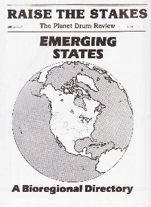 Raise the Stakes, The Planet Drum Review #12 - Emerging States: A Bioregional Directory