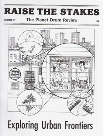 Raise the Stakes, The Planet Drum Review #17 - Exploring Urban Frontiers