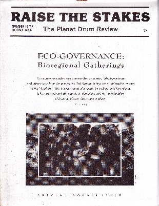 Raise the Stakes, The Planet Drum Review #18/19 - Eco-Governance: Bioregional Gatherings
